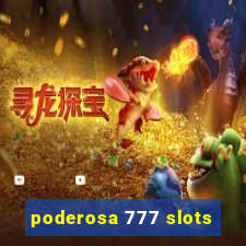 poderosa 777 slots